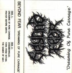 Beyond Fear (UK) : Dreaming of Pure Carnage